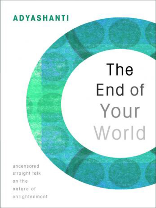 Title details for The End of Your World by Adyashanti - Wait list